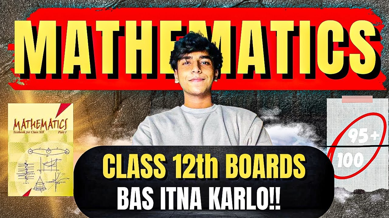 🔥Mathematics Strategy Class 12th BOARDS|(*Toppers Secret*)|SCORE 95+