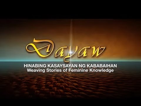 ANC-NCCA Dayaw Episode 4: “Hinabing Kasaysayan ng mga Kababaihan”.
