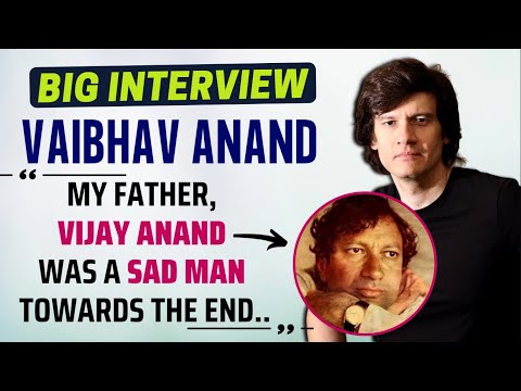 'My father, Vijay Anand, was a SAD MAN towards the end,' says Vaibhav Anand | #BigInterview