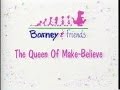 Barney Friends The Queen Of Make Believe Season 1 Episode 1