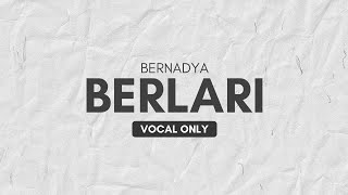 Download lagu Berlari Bernadya Vocal Only - No Music project | Vocal Only with Lyrics mp3