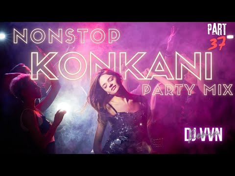 KONKANI NONSTOP PARTY MIX | PART 37 | MANGALORE X GOA | PARTY MIX BY DJVVN