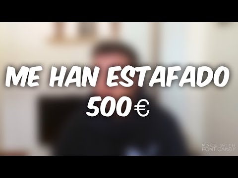Me han ESTAFADO 500€