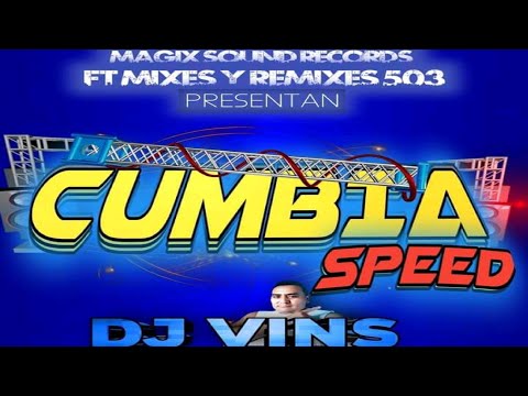 Cumbia Speed Mix ⚫ DJ Vins El Salvador - Magix Sound Records Ft Mixes Y Remixes 503