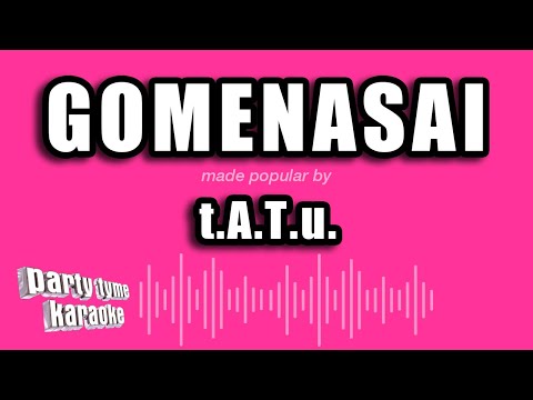 t.A.T.u. - Gomenasai (Karaoke Version)