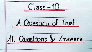 A Question of Trust - All Question and Answers | Class X English Supplimentary | Chapter 4 | NCERT |