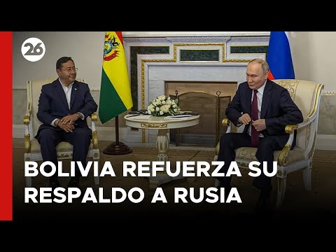 RUSIA | Bolivia refuerza su respaldo a Putin con la primera visita de Arce