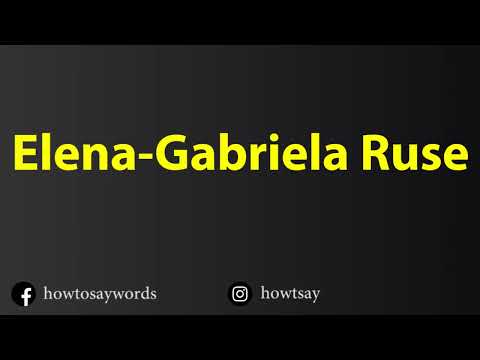 How To Pronounce Elena Gabriela Ruse