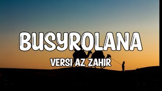Download lagu BUSYROLANA VERSI AZ ZAHIR- LIRIK SHOLAWAT mp3 Download lagu BUSYROLANA VERSI AZ ZAHIR- LIRIK SHOLAWAT mp3