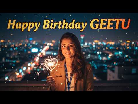 Happy Birthday Geetu | Happy Birthday To Geetu (Hindi + Punjabi Mix) |  Birthday Song