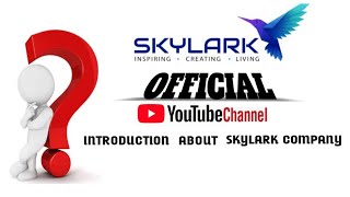 WELCOME To SKYLARK OFFICIAL /Skylark official YouTube channel INTRODUCTION about Skylark company