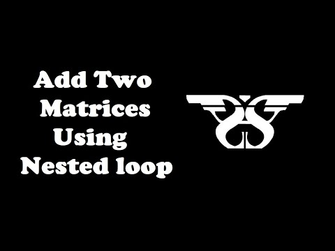 54 Implementing A Matrix As A Nested List With Code Matrix Addition Python Programming Tutorial