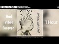 Bad Vibes Forever XXXTENTACION 1 Hour