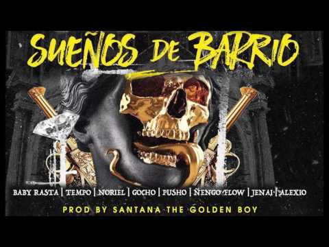 Sueños de Barrio - Baby rasta, Ñengo flow, Noriel, Pucho Ft. Varios Artistas~