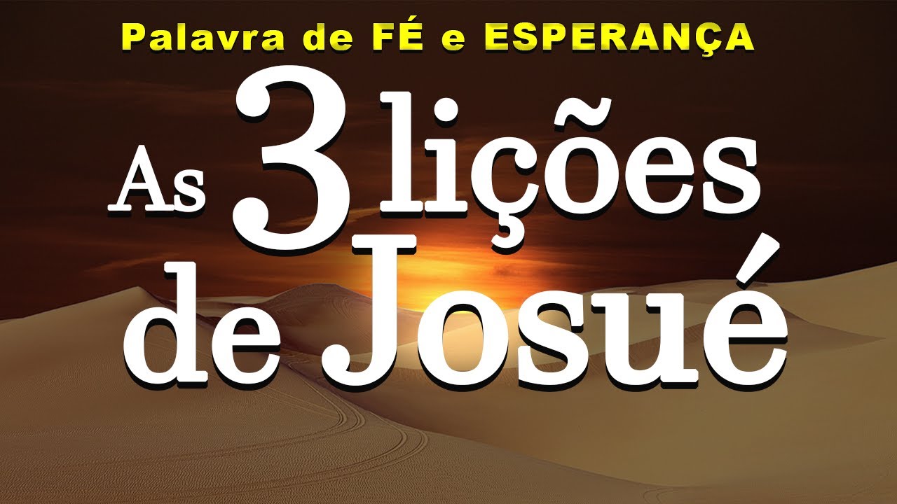 AS 3 LIÇÕES DE JOSUÉ