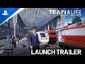 Train Life - A Railway Simulator - Launch Trailer | PS5 & PS4 Games