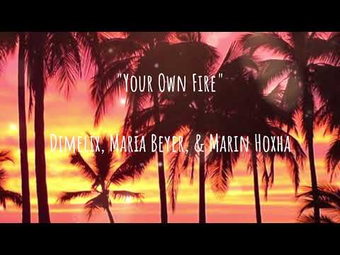 Your Own Fire lyrics || Dimelix, Maria Beyer, & Marin Hoxha