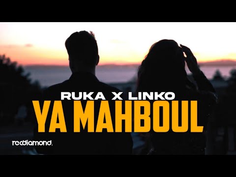 RUKA - Ya Mahboul (Ft. LiNKO)