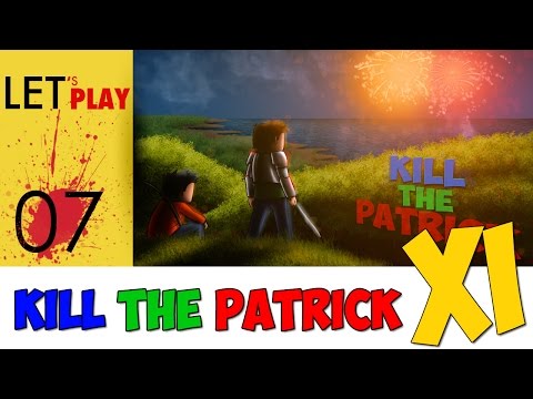 Kill the Patrick XI - ep.7 - Frontal Attack