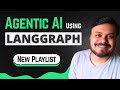 एजेंटिक AI और लैंग ग्राफ पर पूरी प्लेलिस्ट का परिचय