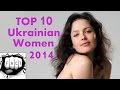 Top 10 Charming Ukrainian Women 2014 