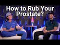 How To Rub Your Prostate