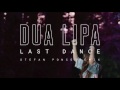 Dua Lipa - Last Dance [Stefan Ponce Remix] (Official Audio)