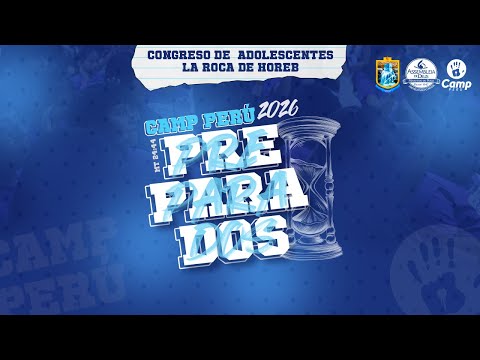 CAMP PERÚ 2026 - "PREPARADOS" / APERTURA - VIERNES 16-01-2026