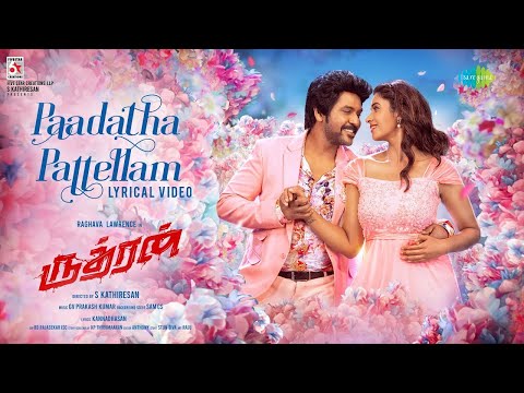Paadatha Pattellam - Lyrical | Rudhran | Raghava Lawrence | Priya Bhavani Shankar | Dharan Kumar