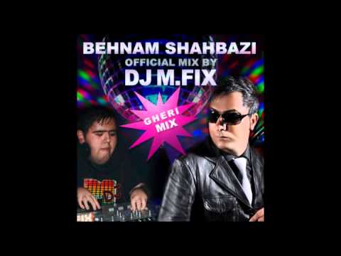 DJ M.FIX - Behnam Shahbazi Mix (100% GHER) PERSIAN DANCE MIX آهنگ قری ایرانی