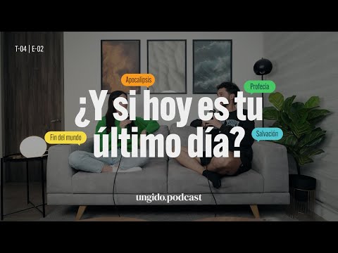 T04 | E01: ¿Qué pasaría si fuera tu último día en este mundo?