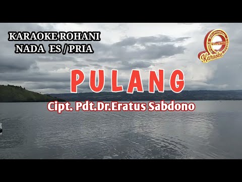 KARAOKE ROHANI PULANG Pdt.Dr Eratus Sabdono NADA COWOK