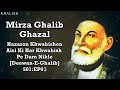 Mirza Ghalib Hazaron Khwahishen Aesi Ghazal