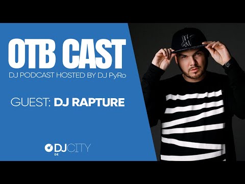 OTB Cast - der DJ Podcast #4 - DJ Rapture: Stelle die richtigen Fragen und wirst Erfolg haben!