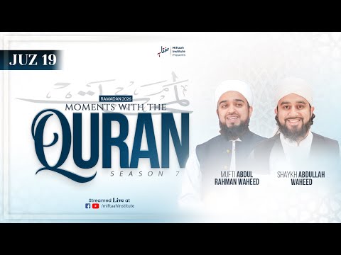 Juz 19 — Sh. Abdullah Waheed, Mufti Abdul Rahman Waheed