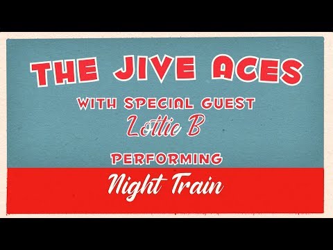 The Jive Aces Big Beat Revue -  Night Train feat Lottie B