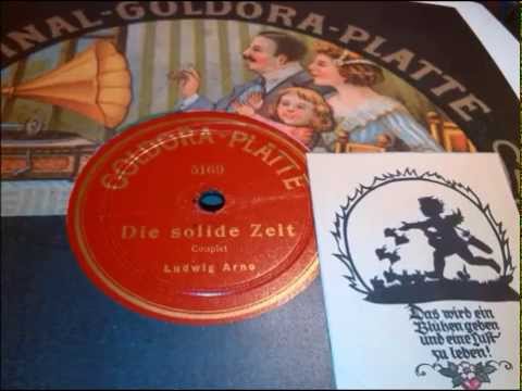 Ludwig Arno trägt vor: Die solide Zeit (Couplet, Aufnahme 1910)