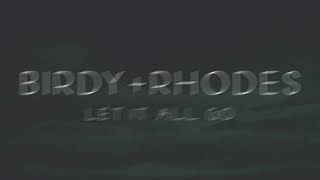 sped up nightcore - Let It All Go (Birdy &amp; RHODES) [Sped Up Version]