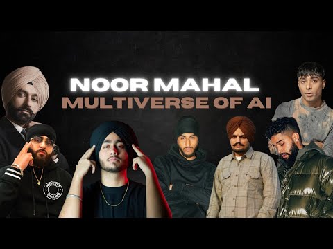 PUNJABI MULTIVERSE OF AI - NOOR MAHAL (CHANI NATTAN) | SIDHU MOOSE WALA | SHUBH | AP | GURINDER GILL