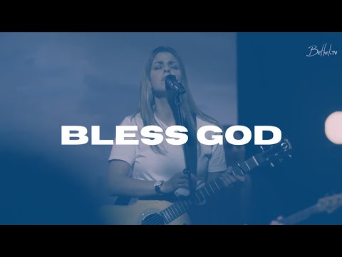 Bless God - Brooke Ligertwood & David Funk - Bethel Church