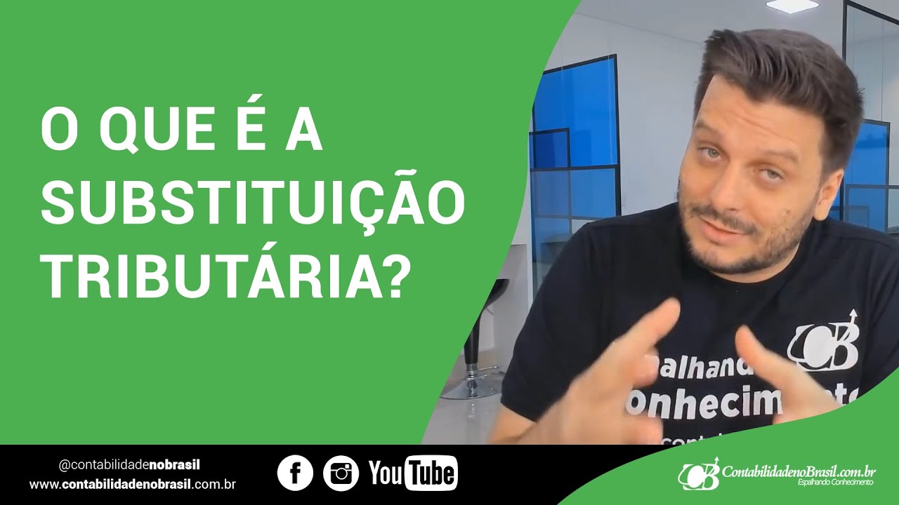 O que é a Substituição Tributária?