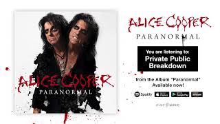 Alice Cooper "Private Public Breakdown" Official Full Song Stream - Album "Paranormal" OUT NOW!