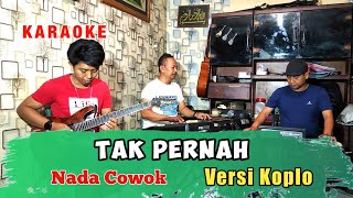 Download lagu KARAOKE TAK PERNAH NADA COWOK VERSI KOPLO mp3