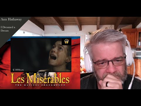 Les Misérables - I Dreamed A Dream - Ann Hathaway - Reaction - Grab a Kleenex...
