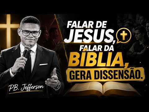 Falar de Jesus , Falar da Bíblia Causa Dissensão.