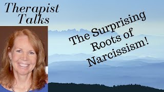 The Surprising Roots of Narcissism