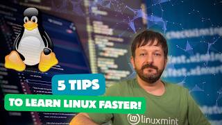 How to Learn Linux Faster: 5 Proven Tips