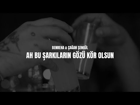 BenReha ft. Çağan Şengül - Ah Bu Şarkıların Gözü Kör Olsun @cagansengul