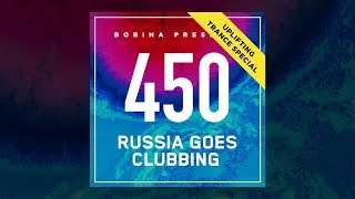 Bobina - Russia Goes Clubbing #450 [Uplifting Trance Special]