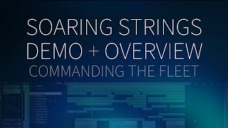Video thumbnail for Soaring Strings Demo Breakdown and Overview (Commanding the Fleet) by Benjamin Botkin